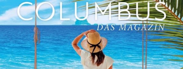 COLUMBUS - Das Magazin: Mit allen Sinnen reisen